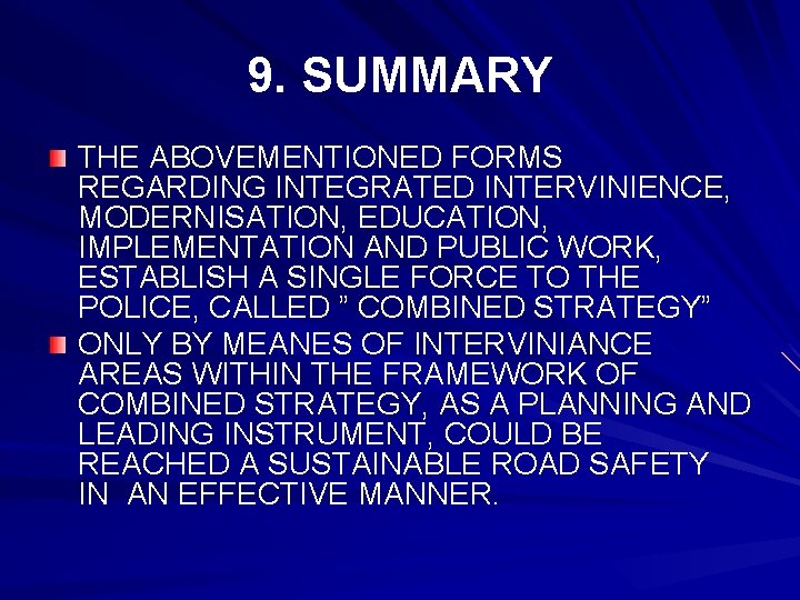 9. SUMMARY THE ABOVEMENTIONED FORMS REGARDING INTEGRATED INTERVINIENCE, MODERNISATION, EDUCATION, IMPLEMENTATION AND PUBLIC WORK,