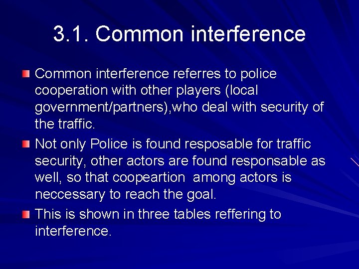 3. 1. Common interference referres to police cooperation with other players (local government/partners), who