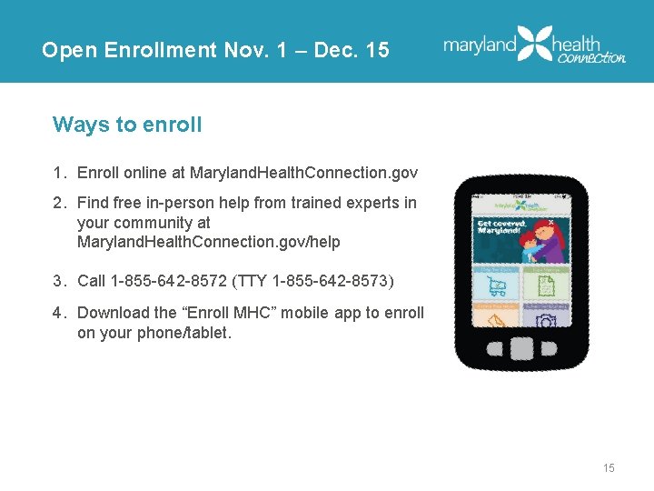 Open Enrollment Nov. 1 – Dec. 15 Ways to enroll 1. Enroll online at