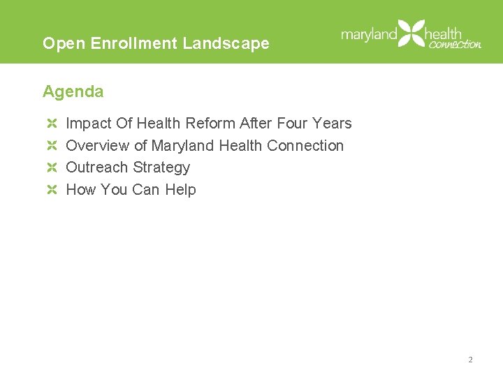 Open Enrollment Landscape Agenda Impact Of Health Reform After Four Years Overview of Maryland