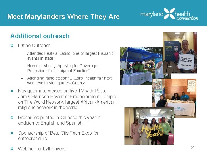 Meet Marylanders Where They Are Additional outreach Latino Outreach – Attended Festival Latino, one