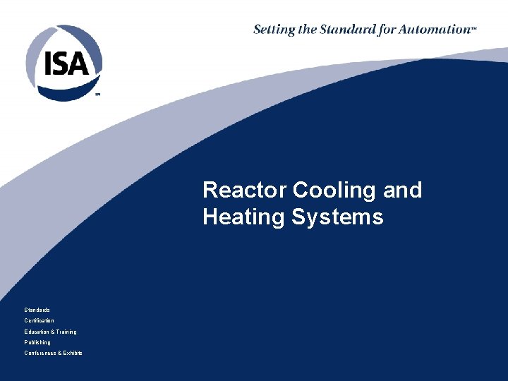 Reactor Cooling and Heating Systems Standards Certification Education & Training Publishing Conferences & Exhibits