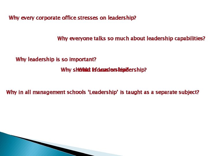 Why every corporate office stresses on leadership? Why everyone talks so much about leadership