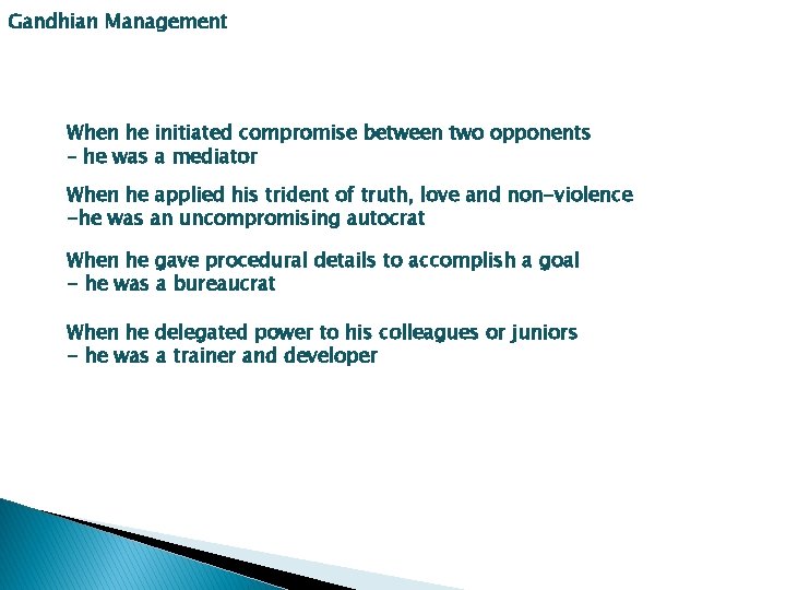 Gandhian Management When he initiated compromise between two opponents – he was a mediator