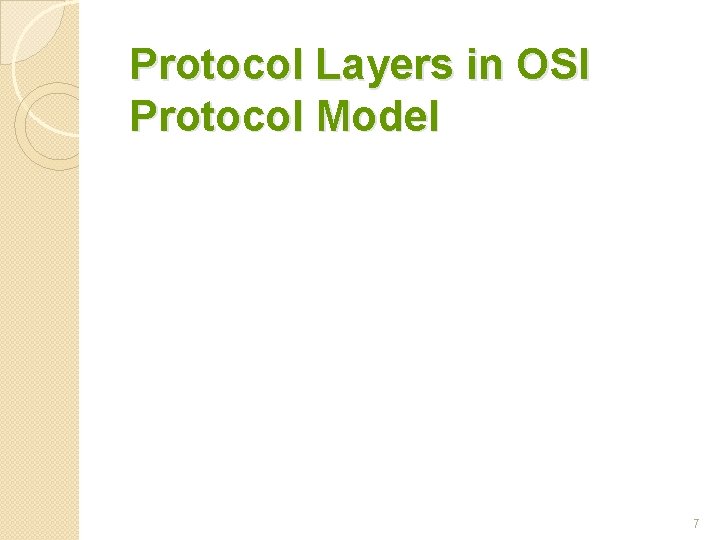 Protocol Layers in OSI Protocol Model 7 