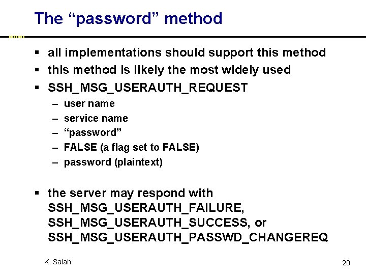 The “password” method § all implementations should support this method § this method is