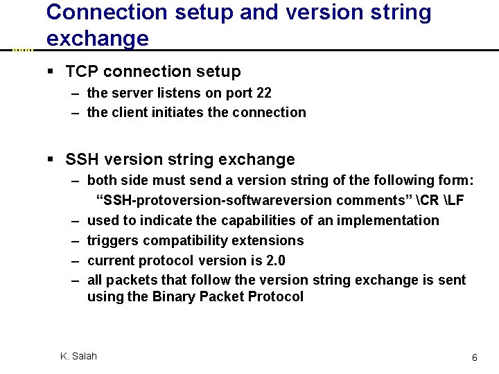 Connection setup and version string exchange § TCP connection setup – the server listens