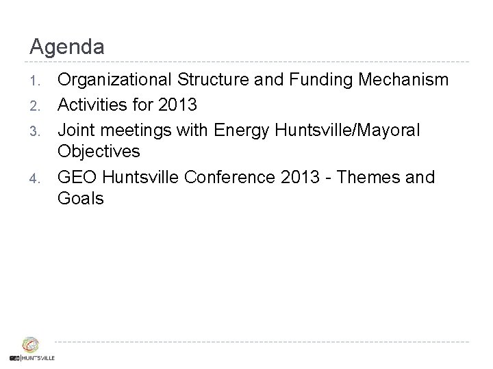 Agenda 1. 2. 3. 4. Organizational Structure and Funding Mechanism Activities for 2013 Joint