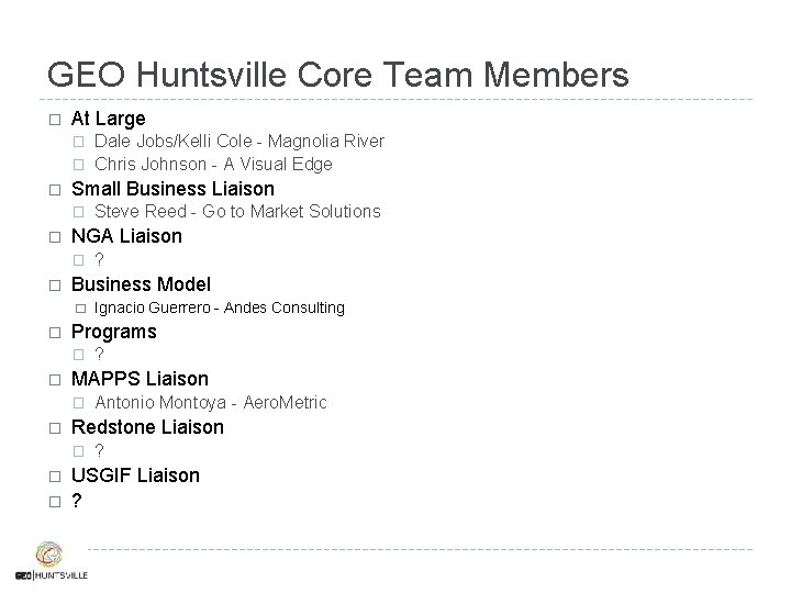 GEO Huntsville Core Team Members � At Large � � � Small Business Liaison