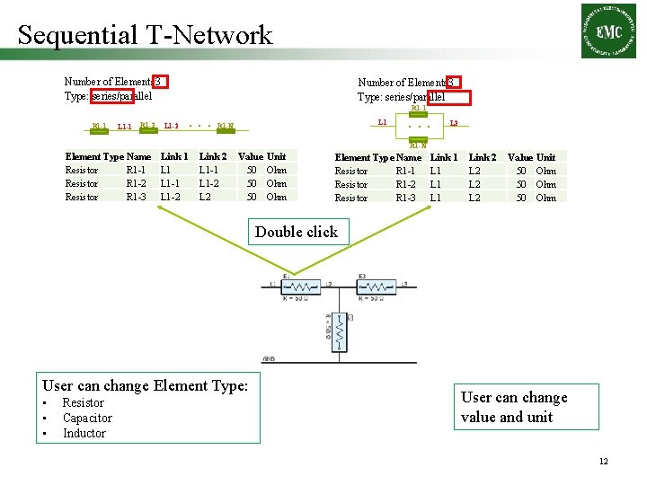 Sequential T-Network Number of Elements: 3 Type: series/parallel R 1 -1 L 1 -1