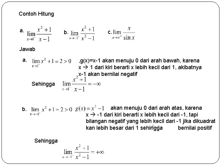 Contoh Hitung a. b. c. Jawab a. , g(x)=x-1 akan menuju 0 dari arah