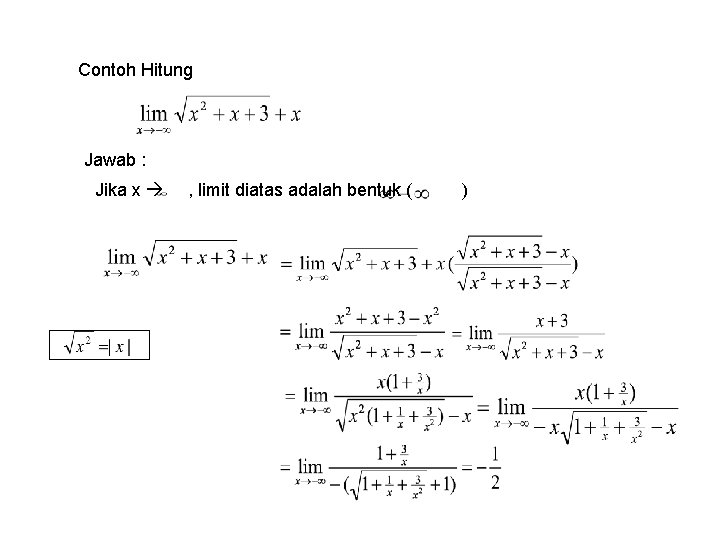 Contoh Hitung Jawab : Jika x 9 , limit diatas adalah bentuk ( )