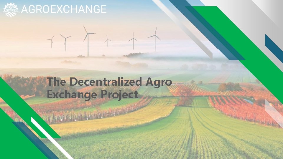 The Decentralized Agro Exchange Project The Decentralized Agro Exchange Project