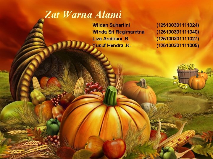 Zat Warna Alami Wildan Suhartini Winda Sri Regimaretna Liza Andriani. R. Yusuf Hendra. K.
