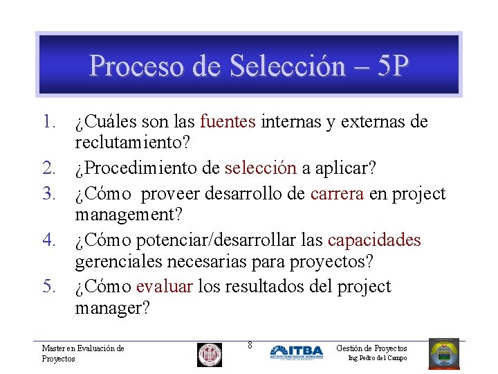 Proceso de Selección – 5 P 1. ¿Cuáles son las fuentes internas y externas