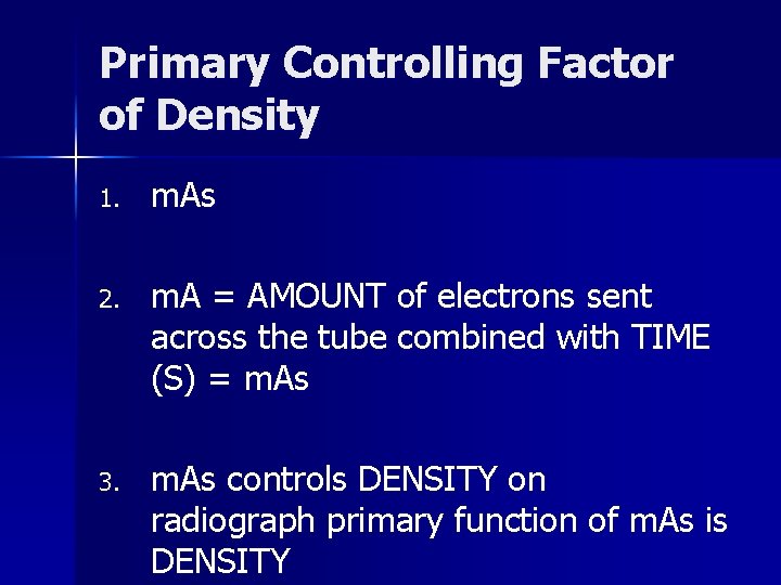 Primary Controlling Factor of Density 1. m. As 2. m. A = AMOUNT of