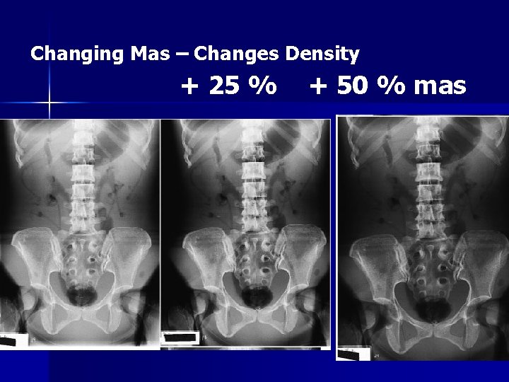 Changing Mas – Changes Density + 25 % + 50 % mas 