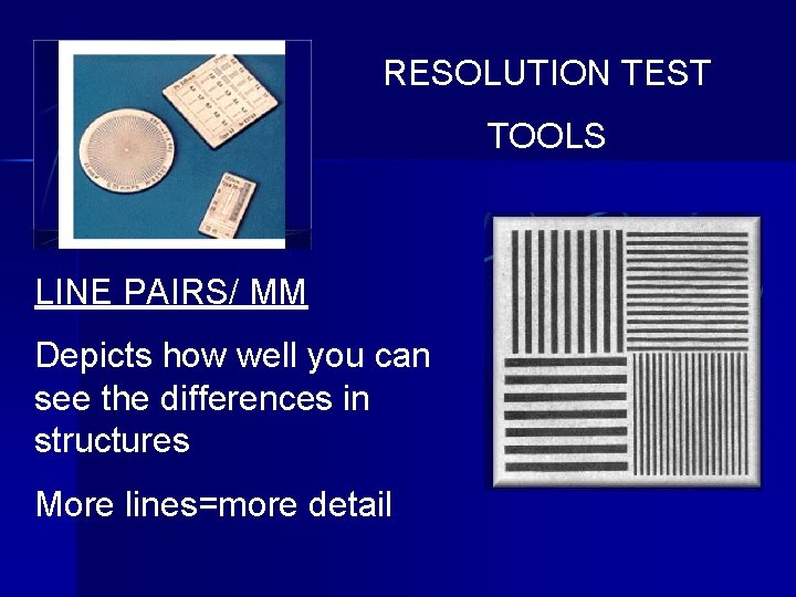 RESOLUTION TEST TOOLS LINE PAIRS/ MM Depicts how well you can see the differences