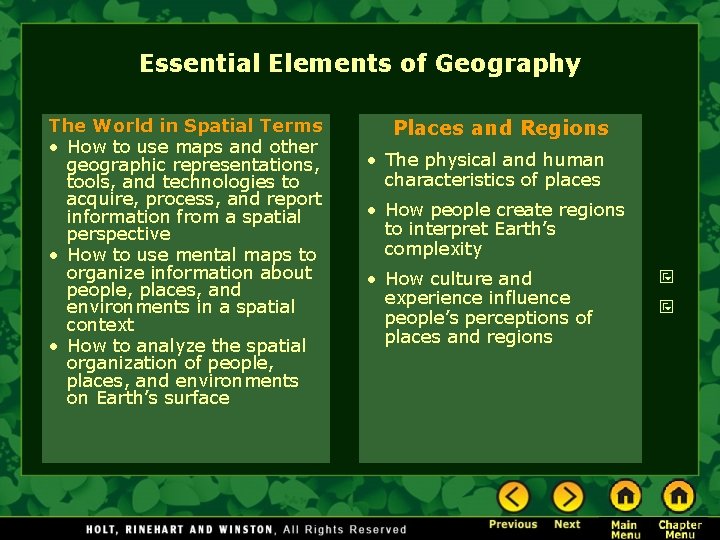 Essential Elements of Geography The World in Spatial Terms • How to use maps