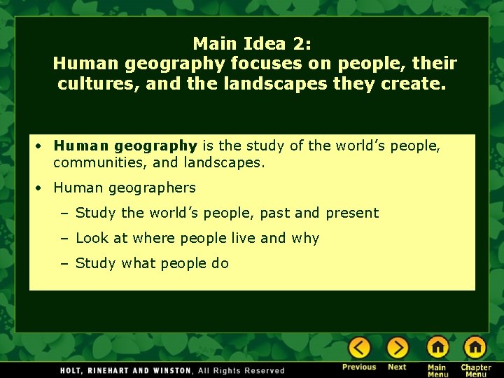 Main Idea 2: Human geography focuses on people, their cultures, and the landscapes they