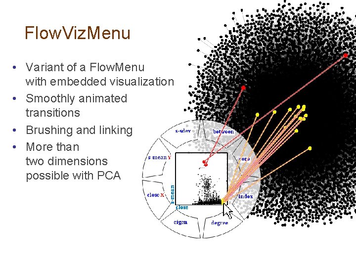 Flow. Viz. Menu • Variant of a Flow. Menu with embedded visualization • Smoothly
