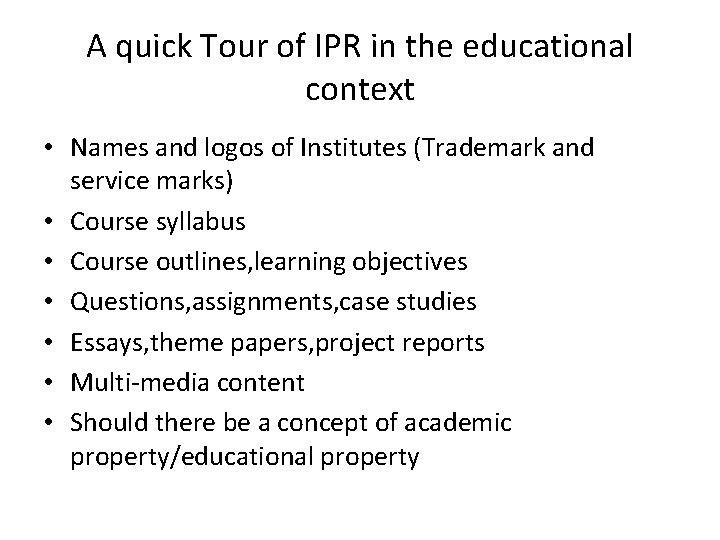 A quick Tour of IPR in the educational context • Names and logos of