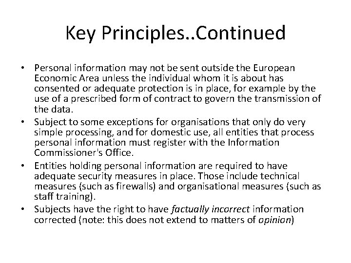 Key Principles. . Continued • Personal information may not be sent outside the European