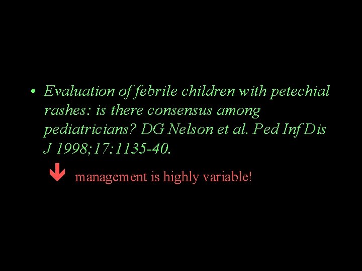  • Evaluation of febrile children with petechial rashes: is there consensus among pediatricians?