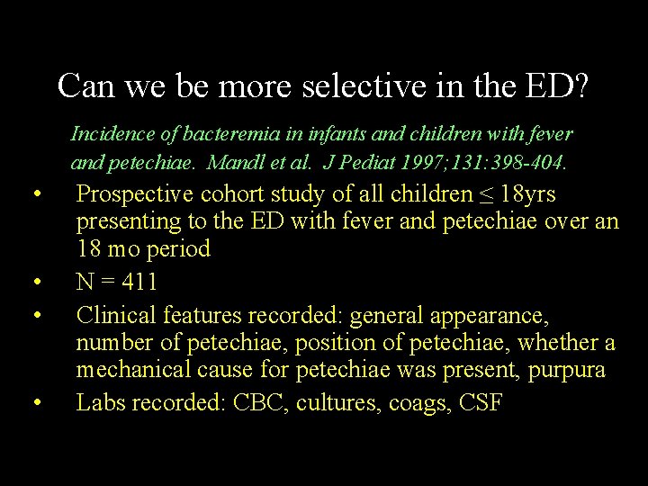 Can we be more selective in the ED? Incidence of bacteremia in infants and Can we be more selective in the ED? Incidence of bacteremia in infants and