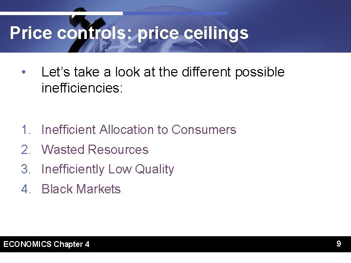 Price controls: price ceilings • Let’s take a look at the different possible inefficiencies: