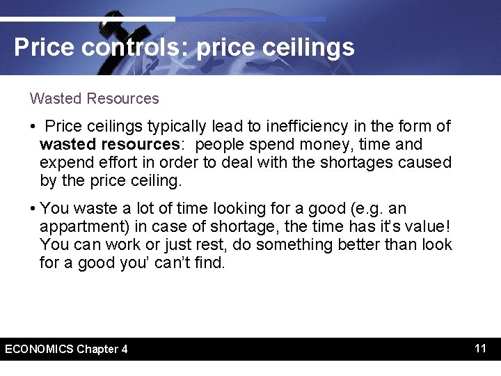 Price controls: price ceilings Wasted Resources • Price ceilings typically lead to inefficiency in