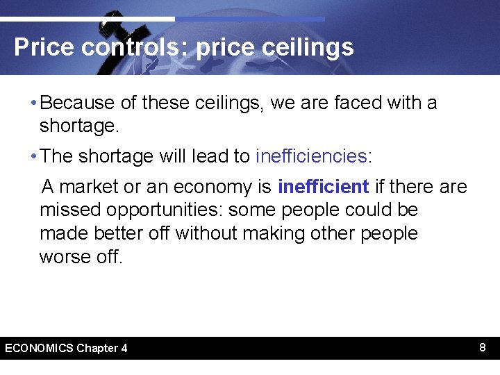 Price controls: price ceilings • Because of these ceilings, we are faced with a