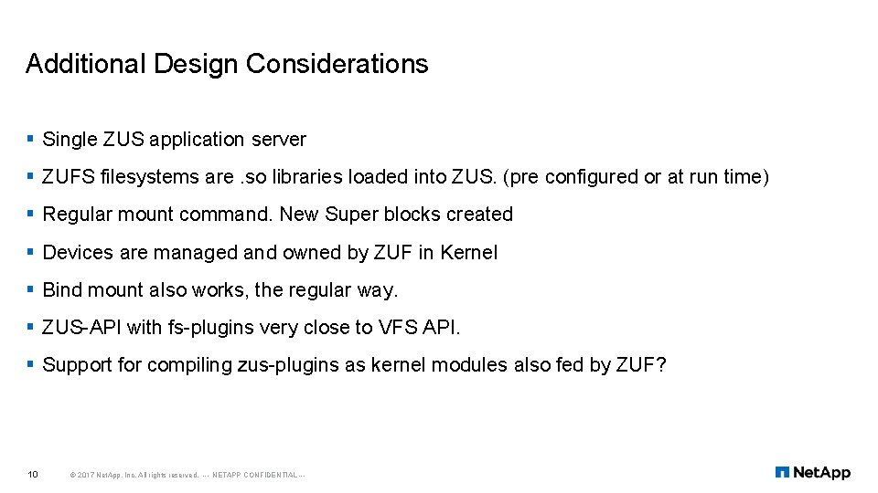 Additional Design Considerations Single ZUS application server ZUFS filesystems are. so libraries loaded into