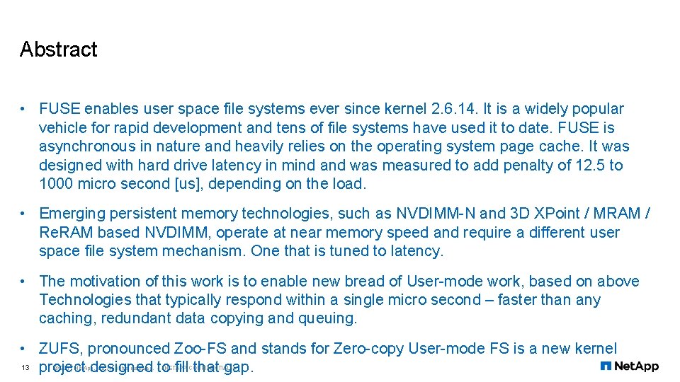 Abstract • FUSE enables user space file systems ever since kernel 2. 6. 14.