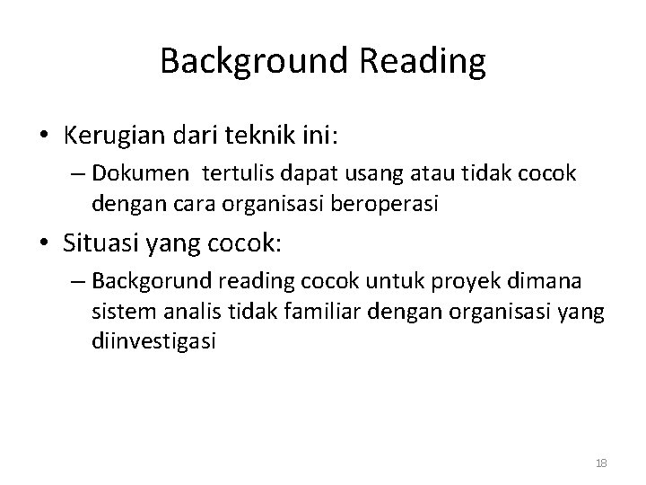 Background Reading • Kerugian dari teknik ini: – Dokumen tertulis dapat usang atau tidak