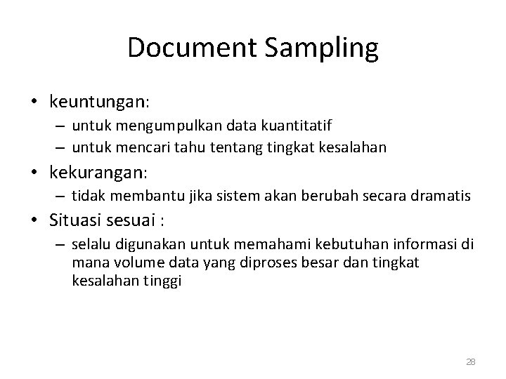 Document Sampling • keuntungan: – untuk mengumpulkan data kuantitatif – untuk mencari tahu tentang