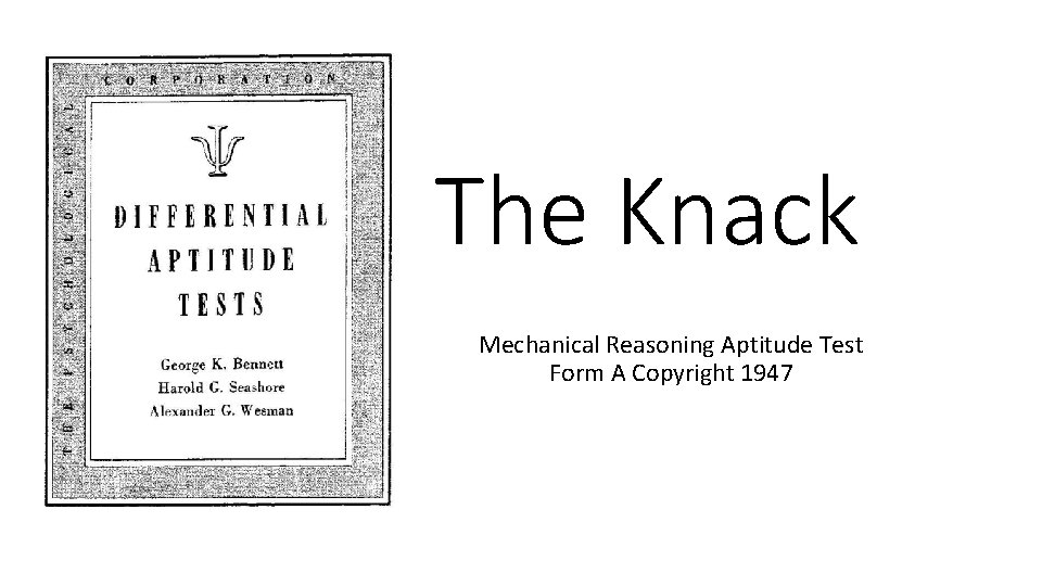 The Knack Mechanical Reasoning Aptitude Test Form A Copyright 1947 