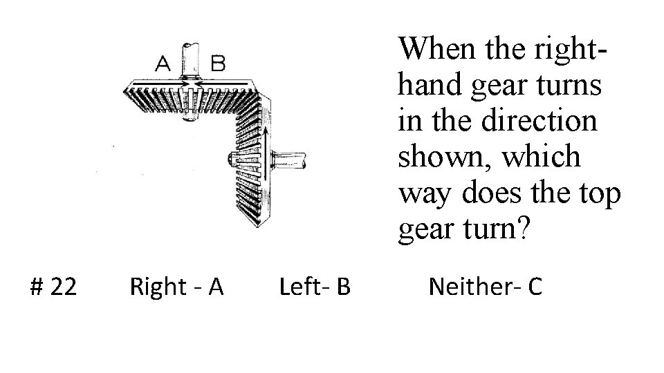 When the righthand gear turns in the direction shown, which way does the top
