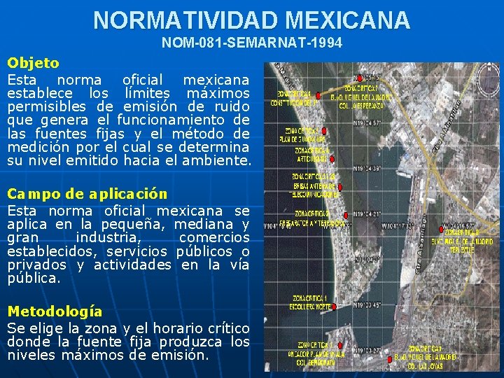 NORMATIVIDAD MEXICANA NOM-081 -SEMARNAT-1994 Objeto Esta norma oficial mexicana establece los límites máximos permisibles NORMATIVIDAD MEXICANA NOM-081 -SEMARNAT-1994 Objeto Esta norma oficial mexicana establece los límites máximos permisibles