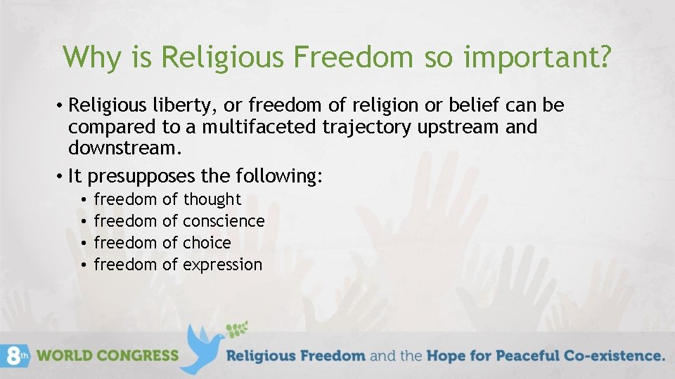 Why is Religious Freedom so important? • Religious liberty, or freedom of religion or
