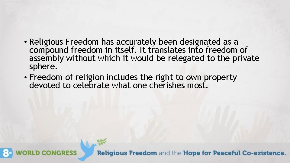  • Religious Freedom has accurately been designated as a compound freedom in itself.