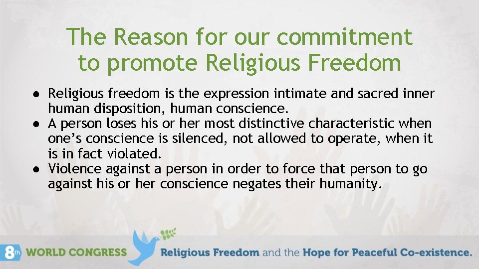 The Reason for our commitment to promote Religious Freedom ● Religious freedom is the