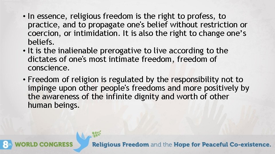  • In essence, religious freedom is the right to profess, to practice, and
