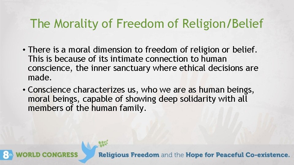 The Morality of Freedom of Religion/Belief • There is a moral dimension to freedom