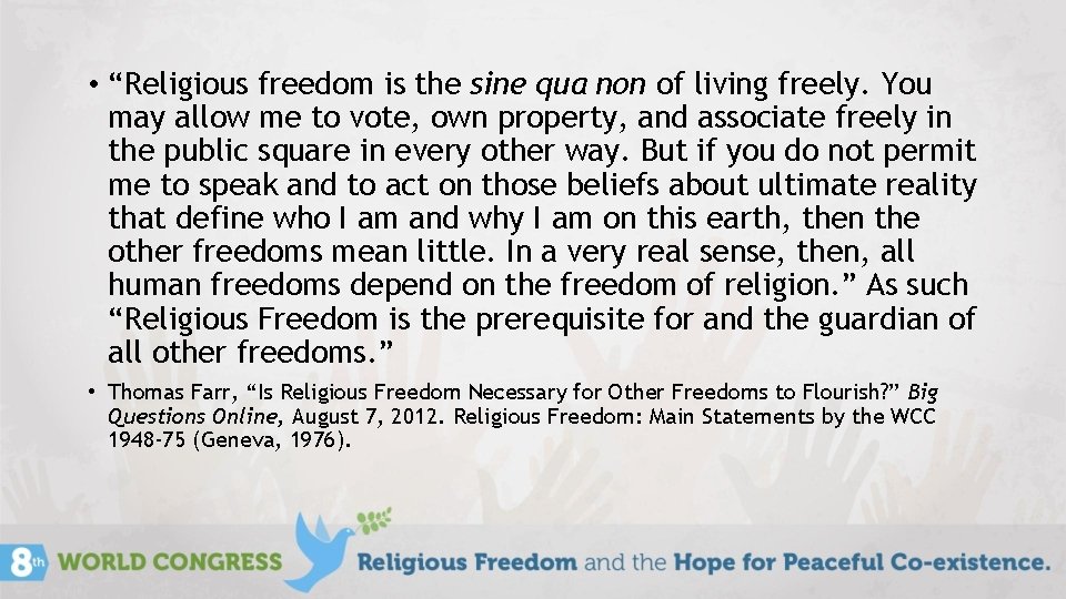  • “Religious freedom is the sine qua non of living freely. You may