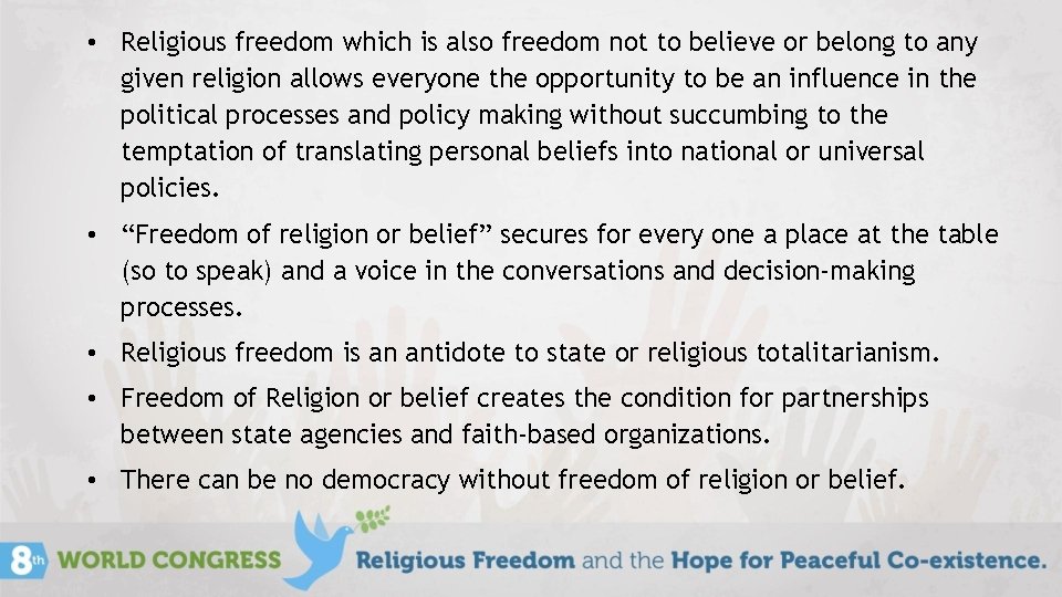  • Religious freedom which is also freedom not to believe or belong to