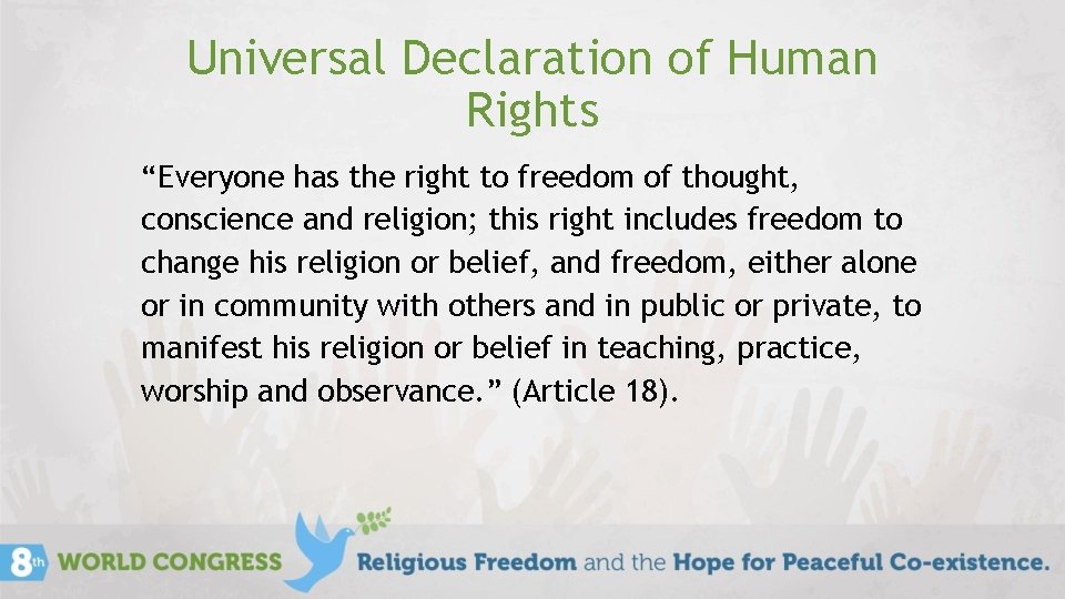 Universal Declaration of Human Rights “Everyone has the right to freedom of thought, conscience