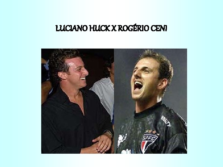 LUCIANO HUCK X ROGÉRIO CENI 