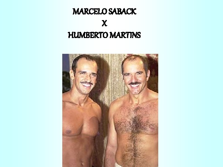 MARCELO SABACK X HUMBERTO MARTINS 