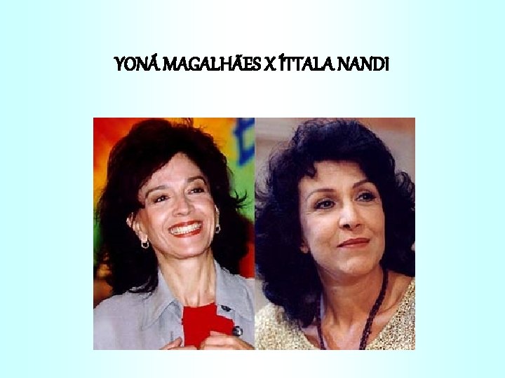 YONÁ MAGALHÃES X ÍTTALA NANDI 